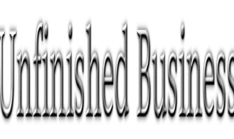 Unfinished Business
