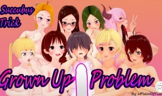 Succubus Trick: Grown Up Problem