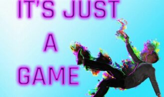 It’s Just A Game