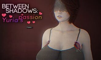 Between Shadows: Yuria’s Passion