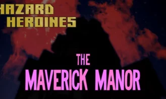 Hazard Heroines – The Maverick Manor