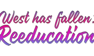 West Has Fallen: Reeducation