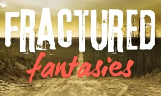 Fractured Fantasies